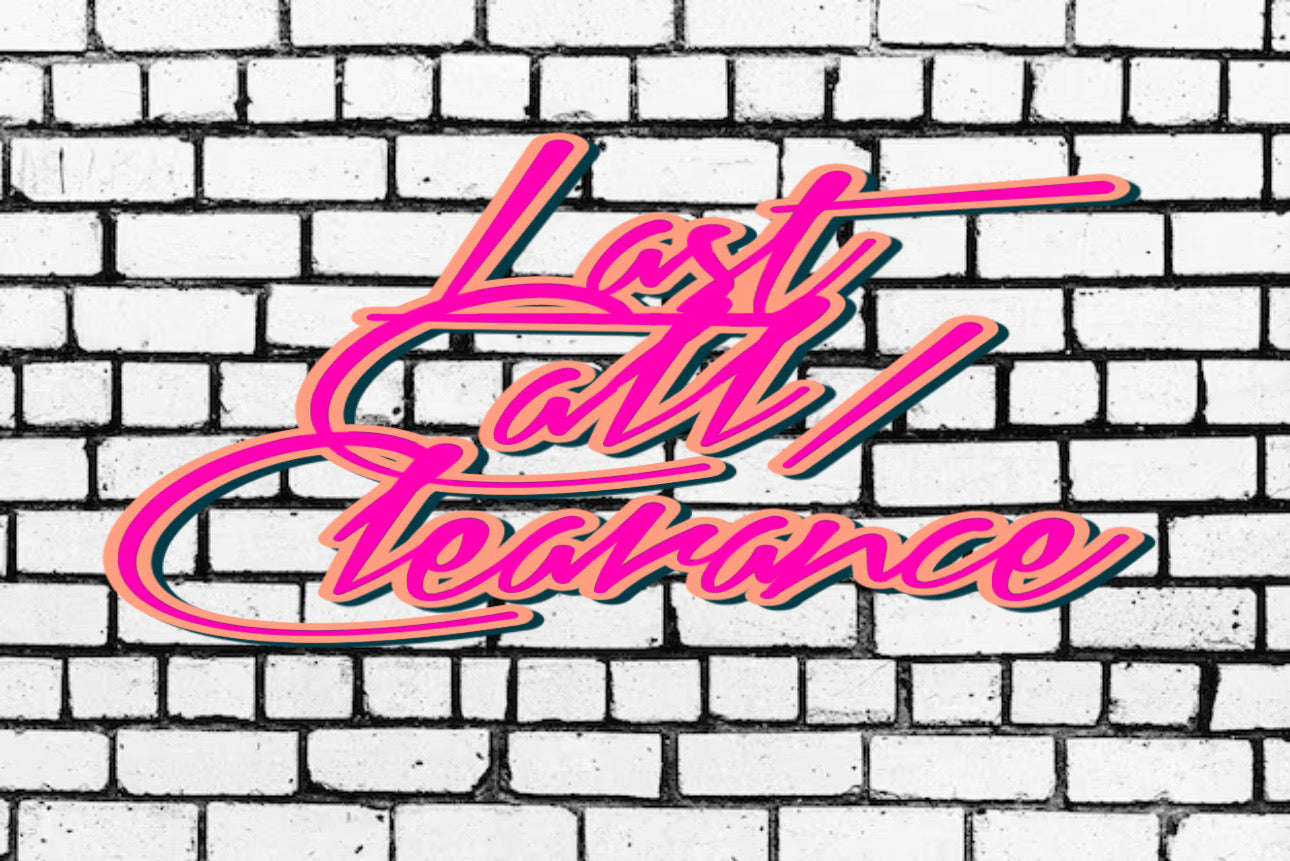 LAST CALL/CLEARANCE